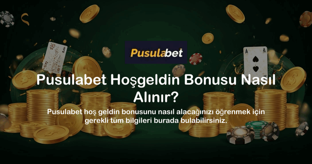 Pusulabet Hoşgeldin Bonusu Nasıl Alınır?